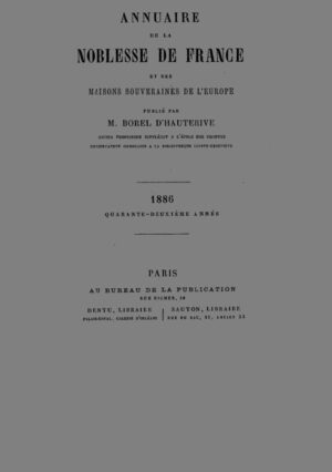 ANNUAIRE DE LA NOBLESSE DE FRANCE ET DES MAISONS SOUVERAINES DE L'EUROPE - 1886 BROCHE