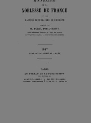 ANNUAIRE DE LA NOBLESSE DE FRANCE ET DES MAISONS SOUVERAINES DE L'EUROPE - 1887 BROCHE