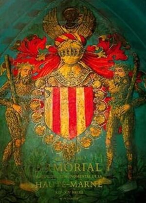 ARMORIAL HISTORIQUE ET MONUMENTAL DE LA HAUTE MARNE