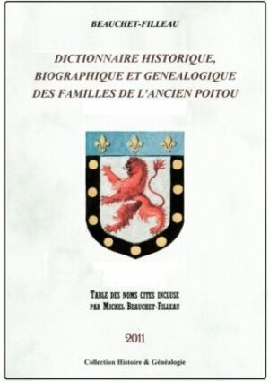 DICTIONNAIRE HISTORIQUE ET GENEALOGIQUE DES FAMILLES DE L'ANCIEN POITOU