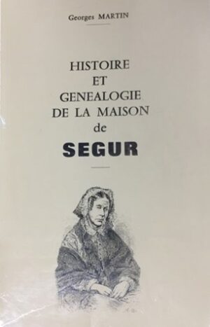 HISTOIRE ET GENEALOGIE DE LA MAISON DE SEGUR