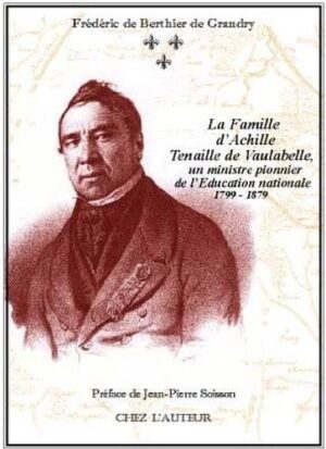 LA FAMILLE D'ACHILLE TENAILLE DE VAULABELLE, UN MINISTRE PIONNIER