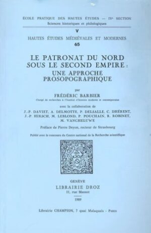 LE PATRONAT DU NORD SOUS LE SECOND EMPIRE - APPROCHE PROSOPOGRAPHIQUE