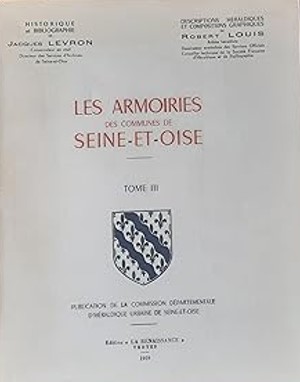 LES ARMOIRIES DES COMMUNES DE SEINE ET OISE TOME II