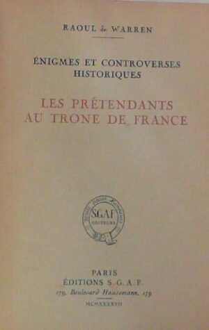 LES PRETENDANTS AU TRONE DE FRANCE