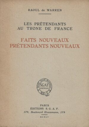 LES PRETENDANTS AU TRONE DE France - FAITS NOUVEAUX PRETENDANTS NOUVEAUX