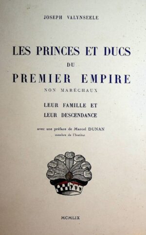 LES PRINCES ET DUCS DU PREMIER EMPIRE NON MARECHAUX