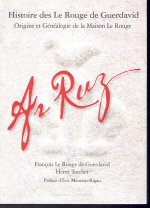 HISTOIRE DES LE ROUGE DE GUERDAVID - Origine et Généalogie de cette Maison